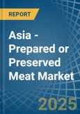 Asia - Prepared or Preserved Meat - Market Analysis, Forecast, Size, Trends and Insights- Product Image