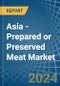 Asia - Prepared or Preserved Meat - Market Analysis, Forecast, Size, Trends and Insights - Product Thumbnail Image