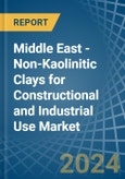 Middle East - Non-Kaolinitic Clays for Constructional and Industrial Use - Market Analysis, forecast, Size, Trends and Insights- Product Image