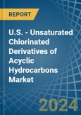 U.S. - Unsaturated Chlorinated Derivatives of Acyclic Hydrocarbons (Excluding Vinyl Chloride, Trichloroethylene, Tetrachloroethylene) - Market Analysis, Forecast, Size, Trends and Insights- Product Image