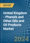 United Kingdom - Phenols and Other Oils and Oil Products - Market Analysis, Forecast, Size, Trends and Insights - Product Thumbnail Image