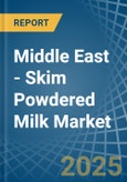 Middle East - Skim Powdered Milk - Market Analysis, Forecast, Size, Trends and Insights- Product Image
