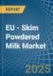 EU - Skim Powdered Milk - Market Analysis, Forecast, Size, Trends and Insights - Product Thumbnail Image