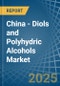 China - Diols and Polyhydric Alcohols - Market Analysis, Forecast, Size, Trends and Insights - Product Thumbnail Image