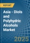 Asia - Diols and Polyhydric Alcohols - Market Analysis, Forecast, Size, Trends and Insights - Product Thumbnail Image