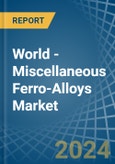 World - Miscellaneous Ferro-Alloys - Market Analysis, Forecast, Size, Trends and Insights- Product Image