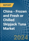 China - Frozen and Fresh or Chilled Skipjack Tuna - Market Analysis, Forecast, Size, Trends and Insights- Product Image