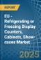 EU - Refrigerating or Freezing Display Counters, Cabinets, Show-cases - Market Analysis, Forecast, Size, Trends and Insights - Product Image