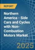 Northern America - Side Cars and Cycles with Non-Combustion Motors - Market Analysis, Forecast, Size, Trends and Insights- Product Image