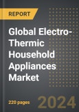 Global Electro-Thermic Household Appliances Market: Analysis By Product Category, Distribution Channel, By Region, By Country: Market Insights and Forecast- Product Image