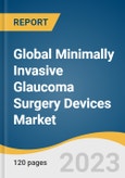 Global Minimally Invasive Glaucoma Surgery (MIGS) Devices Market Size, Share & Trends Analysis Report by Product (Valves, Glaucoma Drainage Implant), Surgery Method, End-use, Region, and Segment Forecast 2024-2030- Product Image
