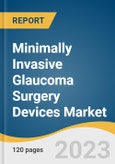 Minimally Invasive Glaucoma Surgery (MIGS) Devices Market Size, Share & Trends Analysis Report by Product (Valves, Glaucoma Drainage Implant), Surgery Method, End-use, Region, and Segment Forecast 2024-2030- Product Image