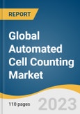Global Automated Cell Counting Market Size, Share & Trends Analysis Report by Product (Instruments, Consumables & Accessories), Application (Blood Analysis, Stem Cell Research), End-use, Region, and Segment Forecasts, 2024-2030- Product Image
