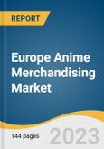 Europe Anime Merchandising Market Size, Share & Trends Analysis Report by Type (Figurine, Clothing, Books, Board Games & Toys, Posters), Distribution Channel (E-commerce, Brick & Mortar), Region, and Segment Forecasts, 2023-2030- Product Image