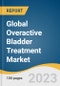 Global Overactive Bladder Treatment Market Size, Share & Trends Analysis Report, Type (Anticholinergics, Mirabegron, Neuromodulation, Botox), Disease Type (Idiopathic, Neurogenic), Distribution Channel, Region, and Segment Forecasts, 2024-2030 - Product Image