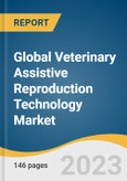 Global Veterinary Assistive Reproduction Technology Market Size, Share & Trends Analysis Report by Conception Method (MOET, IVF), Animal Type (Bovine, Swine), Distribution Channel (Private, Public), Product, Region, and Segment Forecasts, 2024-2030- Product Image