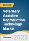 Veterinary Assistive Reproduction Technology Market Size, Share & Trends Analysis Report by Conception Method (MOET, IVF), Animal Type (Bovine, Swine), Distribution Channel (Private, Public), Product, Region, and Segment Forecasts, 2024-2030 - Product Thumbnail Image