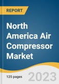 North America Air Compressor Market Size, Share & Trends Analysis Report by Type (Stationary), Product (Reciprocating), Lubrication, Application (Manufacturing), Operating Mode (Electric), Power Range, Country and Segment Forecasts, 2024-2030- Product Image