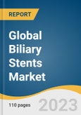 Global Biliary Stents Market Size, Share & Trends Analysis Report by Type (Metal, Plastic), Application (Bilio-pancreatic Leakages, Pancreatic Cancer), End-use, and Segment Forecasts, 2024-2030- Product Image