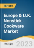 Europe & U.K. Nonstick Cookware Market Size, Share & Trends Analysis Report by Product, Raw Material (Stainless Steel, Carbon Steel), Coating (Teflon Coated, Ceramic Coated), Application, Distribution Channel, Region, and Segment Forecasts, 2024-2030- Product Image