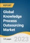 Global Knowledge Process Outsourcing Market Size, Share & Trends Analysis Report by Service, Application (BFSI, Healthcare, IT & Telecom, Manufacturing, Pharmaceutical, Retail, Others), Region, and Segment Forecasts, 2023-2030 - Product Image