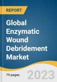 Global Enzymatic Wound Debridement Market Size, Share & Trends Analysis Report by Type (Chronic Wounds, Acute Wounds), Product (Papain Product, Collagenase Product, Others), End-use (Hospitals, Homecare, Others), Region, and Segment Forecasts, 2023-2030- Product Image