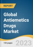 Global Antiemetics Drugs Market Size, Share & Trends Analysis Report by Drug Type (Serotonin-receptor Antagonists, Dopamine Receptor Antagonists), Application, End-use, Region, and Segment Forecasts, 2024-2030- Product Image