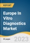 Europe In Vitro Diagnostics Market Size, Share & Trends Analysis Report by Product (Instruments, Reagents), Technology (Coagulation, Molecular Diagnostics) By Application, End-use, Country, and Segment Forecasts, 2023-2030 - Product Image