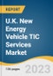 U.K. New Energy Vehicle TIC Services Market Size, Share & Trend Analysis Report by Service Type (Testing, Certification), Sourcing Type (In-House, Outsourced), Application, Vehicle Type, Industry, and Segment Forecasts, 2023-2030 - Product Thumbnail Image