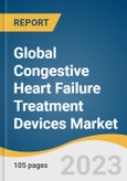 Global Congestive Heart Failure Treatment Devices Market Size, Share & Trends Analysis Report by Product (Ventricular Assist Devices, Counter Pulsation Devices, Pacemakers), Region, and Segment Forecasts, 2023-2030- Product Image