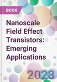 Nanoscale Field Effect Transistors: Emerging Applications- Product Image