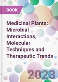 Medicinal Plants: Microbial Interactions, Molecular Techniques and Therapeutic Trends- Product Image