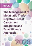 The Management of Metastatic Triple-Negative Breast Cancer: An Integrated and Expeditionary Approach- Product Image