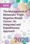 The Management of Metastatic Triple-Negative Breast Cancer: An Integrated and Expeditionary Approach - Product Thumbnail Image