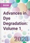 Advances in Dye Degradation: Volume 1 - Product Image