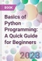 Basics of Python Programming: A Quick Guide for Beginners - Product Image