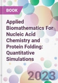 Applied Biomathematics For Nucleic Acid Chemistry and Protein Folding: Quantitative Simulations- Product Image