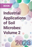 Industrial Applications of Soil Microbes: Volume 2- Product Image