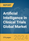 Artificial Intelligence (AI) in Clinical Trials Global Market Opportunities and Strategies to 2032- Product Image
