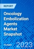 Oncology Embolization Agents Market Snapshot- Product Image