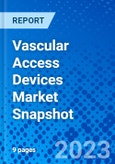 Vascular Access Devices Market Snapshot- Product Image