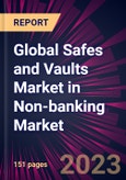 Global Safes and Vaults Market in Non-banking Market 2024-2028- Product Image