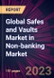 Global Safes and Vaults Market in Non-banking Market 2024-2028 - Product Image