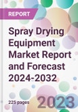 Spray Drying Equipment Market Report and Forecast 2024-2032- Product Image