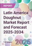 Latin America Doughnut Market Report and Forecast 2025-2034- Product Image