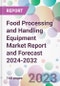 Food Processing and Handling Equipment Market Report and Forecast 2024-2032 - Product Thumbnail Image