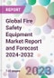 Global Fire Safety Equipment Market Report and Forecast 2024-2032 - Product Image
