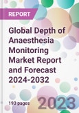 Global Depth of Anaesthesia Monitoring Market Report and Forecast 2024-2032- Product Image