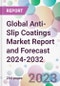 Global Anti-Slip Coatings Market Report and Forecast 2024-2032 - Product Image