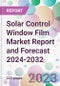 Solar Control Window Film Market Report and Forecast 2024-2032 - Product Thumbnail Image
